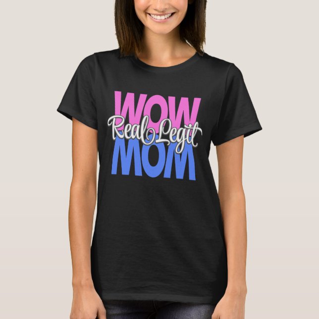 Real Legit Wow Mom Print (Pink, Blue, White) T-Shirt (Front)
