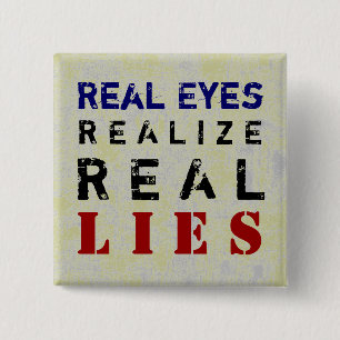 REAL LIES ~ Button Truism