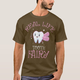Real Life Tooth Fairy for Dentist or Dental Assist T-Shirt