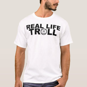 Real Life Troll T-Shirt