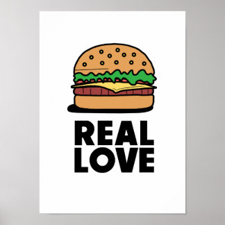 "REAL LOVE" Funny Burger Fast Food Lovers Poster