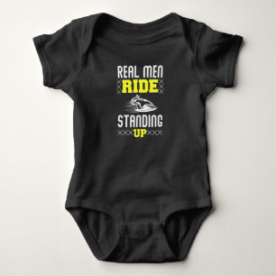 Real Man Ride Standing Up - Jet Ski Baby Bodysuit
