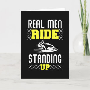 Real Man Ride Standing Up - Jet Ski Card