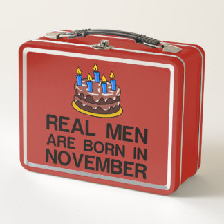 REAL MEN ARE BORN IN NOVEMBER METAL LUNCH BOX