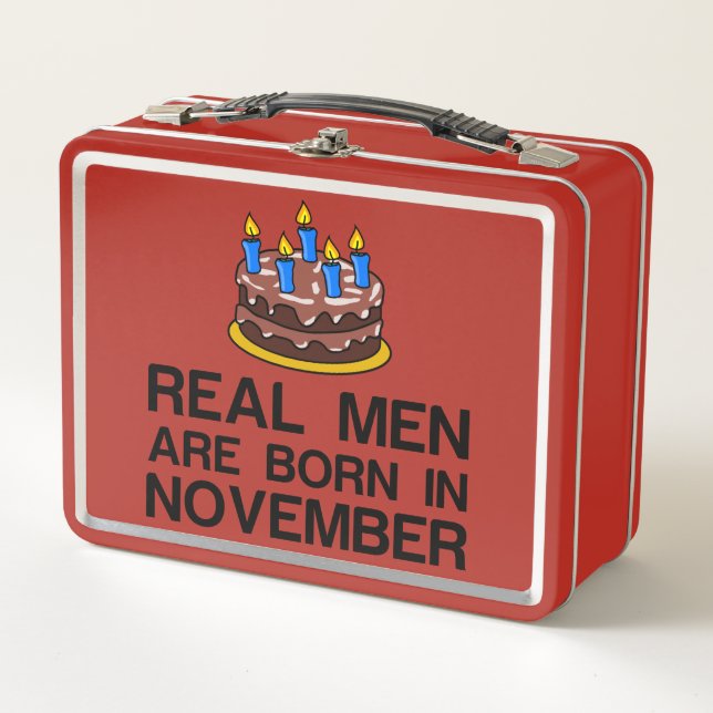 REAL MEN ARE BORN IN NOVEMBER METAL LUNCH BOX (Front)