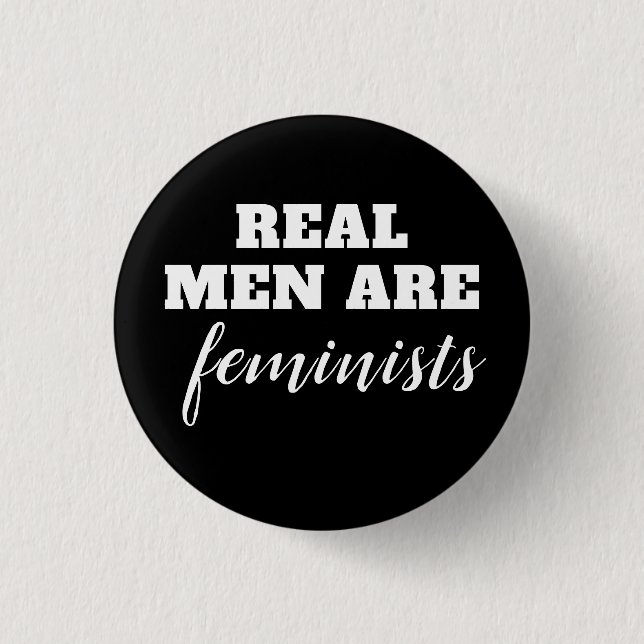 Real Men Are Feminists 1 Inch Round Button (Front)