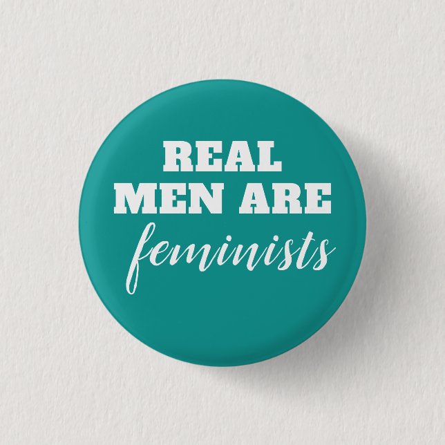 Real Men Are Feminists 1 Inch Round Button (Front)