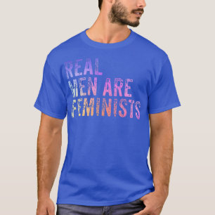 Real Men Are Feminists Cool Feminism Quotes5152  T-Shirt