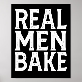 Real Men Bake - Funny Baking Design  Poster