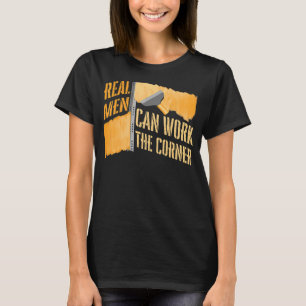 Real Men Can Work Corner Construction Drywall Fini T-Shirt