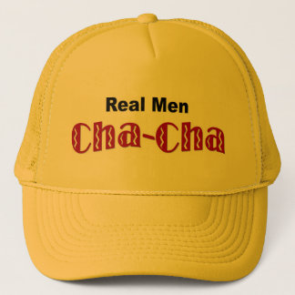 "Real Men Cha-Cha" Trucker Hat