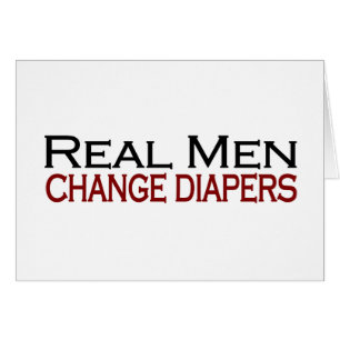 Real Men Change Diapers