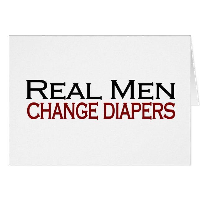 Real Men Change Diapers (Front Horizontal)