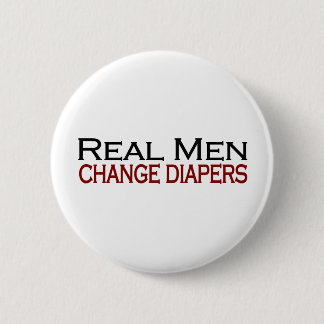 Real Men Change Diapers 2 Inch Round Button