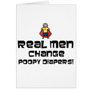 Real Men Change Poopy Diapers