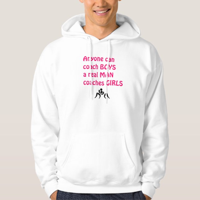 Real Men Coach Girls-Wrestling Hoodie (Front)