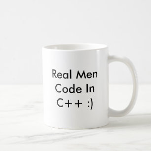 Real Men Code InC++ :) Coffee Cup
