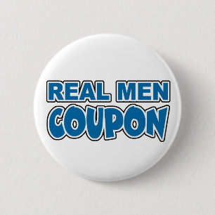 Real Men Coupon 2 Inch Round Button