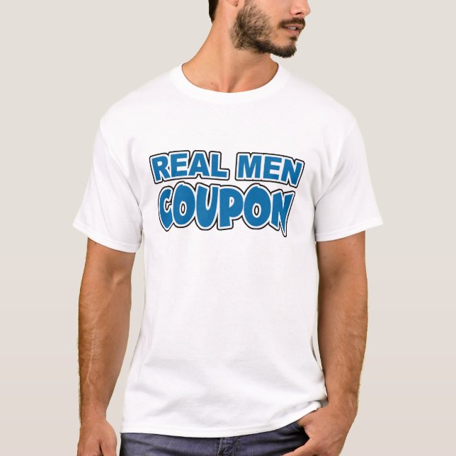 Real Men Coupon T-Shirt (Front)