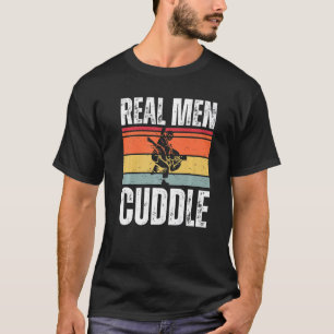 Real Men Cuddle Brazilian Jiu Jitsu T-Shirt