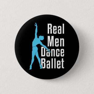 Real Men Dance Ballet 2 Inch Round Button