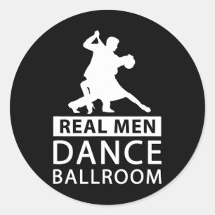 Real Men Dance Ballroom Shirt Ballroom Dance For M Classic Round Sticker