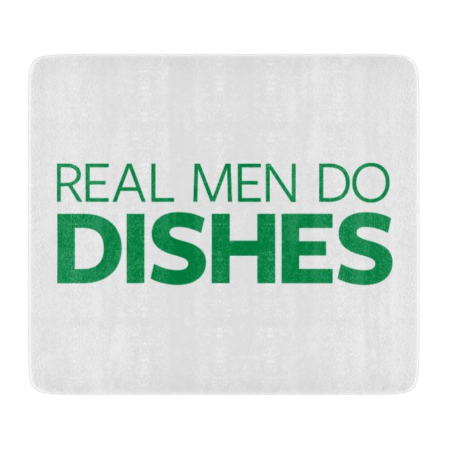 Real Men Do Dishes Cutting Board (Front)