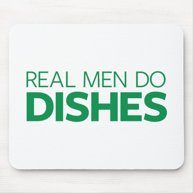 Real Men Do Dishes Mouse Pad (Front)