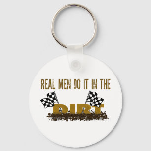 Real Men Do It In The Dirt Keychain
