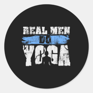 Real Men Do Yoga - Funny And Masculine Yoga Workou Classic Round Sticker