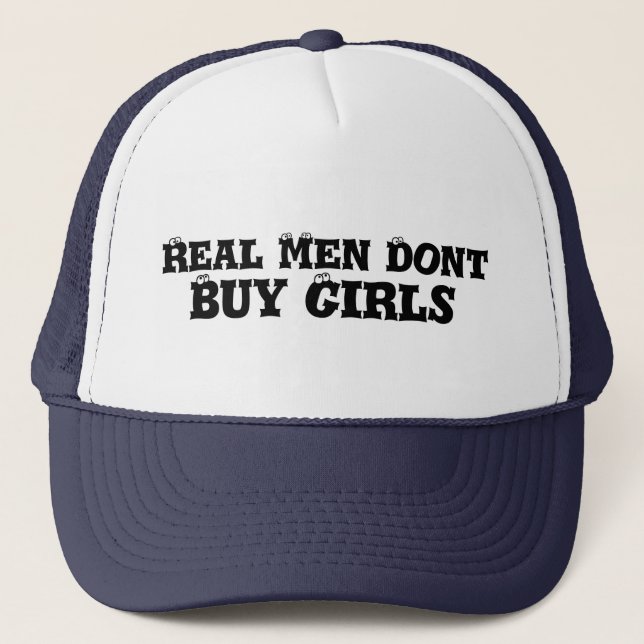 Real Men Dont Buy Girls Custom Hat (Front)