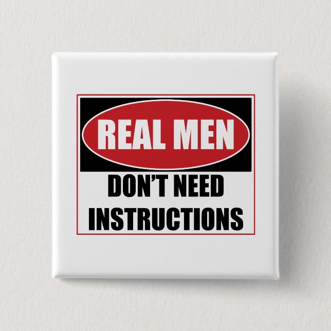 Real Men Don't Need Instructions Sign 2 Inch Square Button (Front)