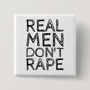 REAL MEN DON'T RAPE 2 INCH SQUARE BUTTON