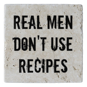 Real Men Don't Use Recipes funny travertine stone Trivet