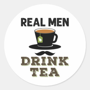 Real Men Drink Tea Cool Tea Drinker Lover Classic Round Sticker
