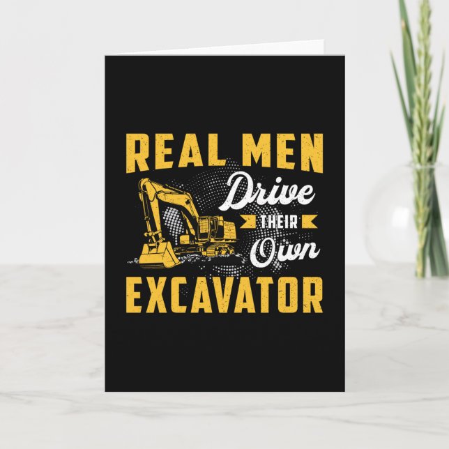 Real Men Drive Excavator Construction Worker Card (Front)