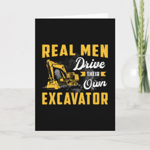 Real Men Drive Excavator Construction Worker Card
