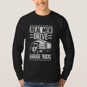 Real Men Drive Garbage Trucks Dad Driver Fathers D T-Shirt