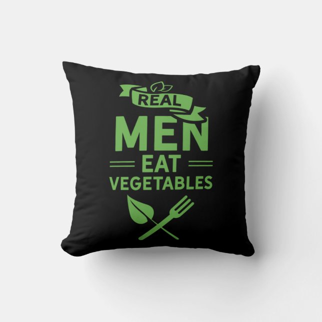 Real Men Eat Vegetables Throw Pillow (Front)