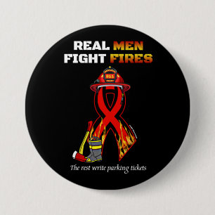 REAL MEN FIGHT FIRES 3 INCH ROUND BUTTON