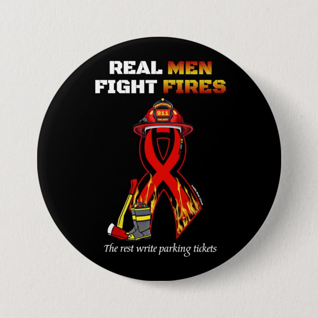 REAL MEN FIGHT FIRES 3 INCH ROUND BUTTON (Front)