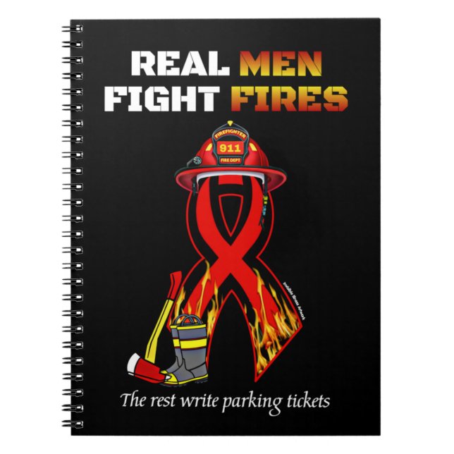 REAL MEN FIGHT FIRES NOTEBOOK (Front)
