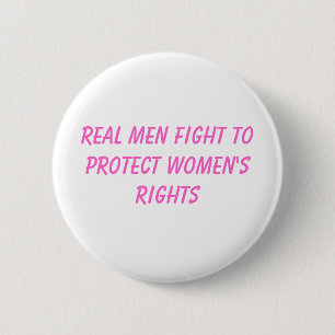 real men fight to protect women's rights 2 inch round button