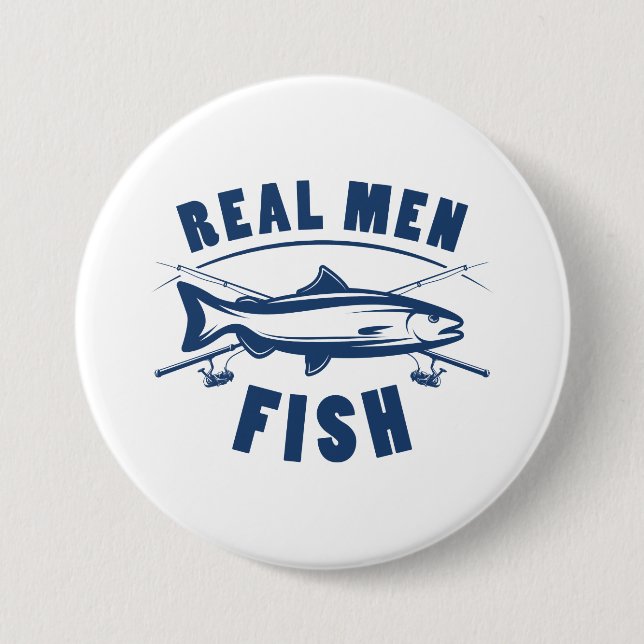 Real Men Fish 3 Inch Round Button (Front)