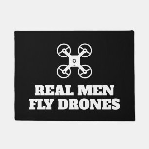 Real men fly drones funny door mat for drone pilot