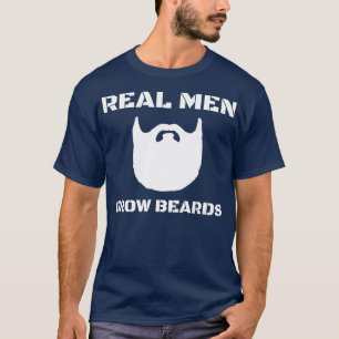Real Men Grow Beards T-Shirt