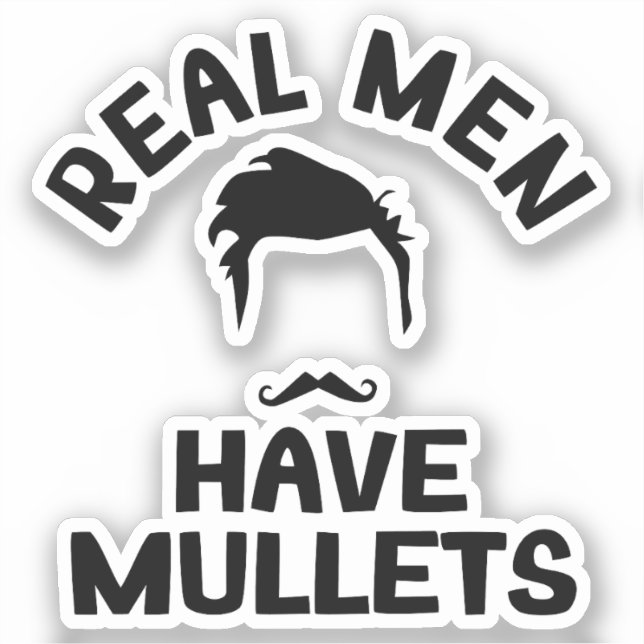 Real Men Have Mullets, Funny Hairstyle Style Lover (Front)