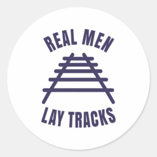 Real men lay tracks rails classic round sticker