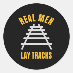 Real men lay tracks rails classic round sticker