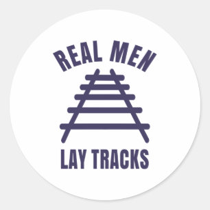Real men lay tracks rails classic round sticker